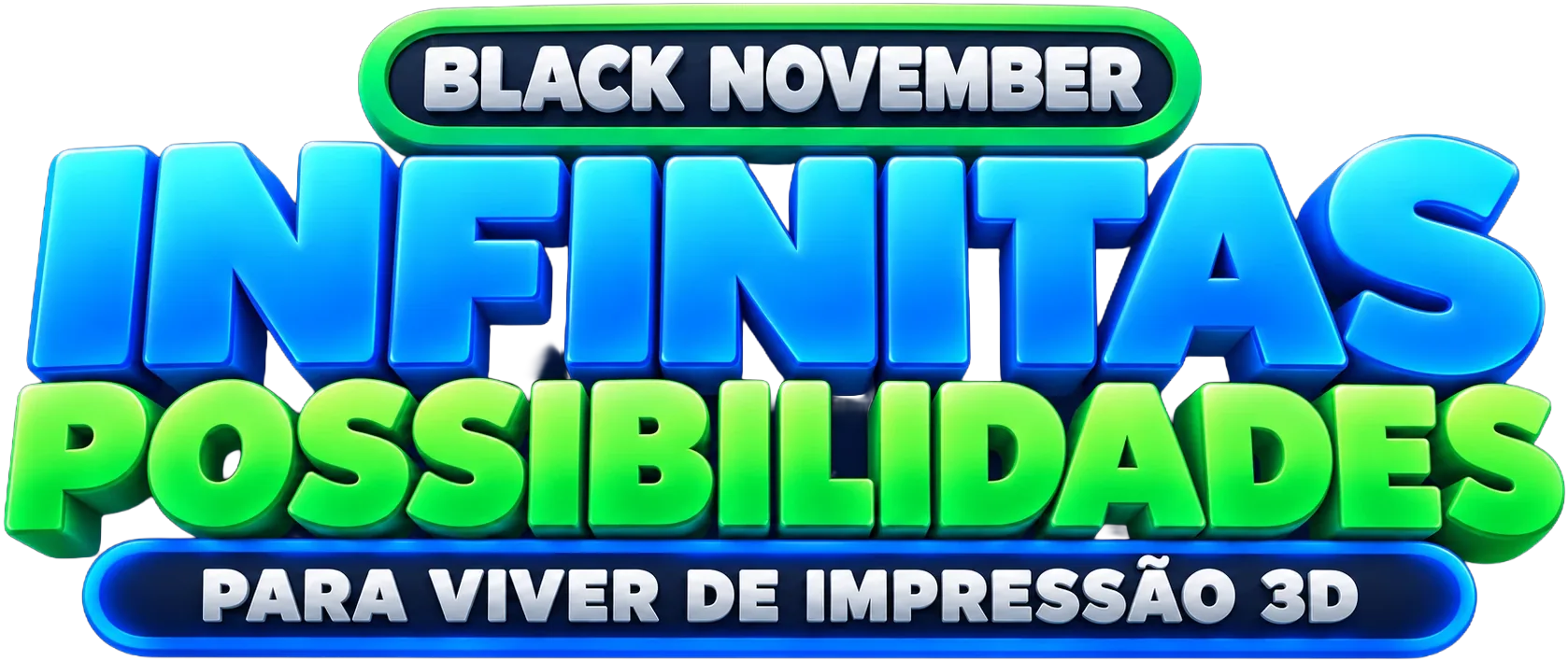 Black November — Infinitas possibilidades para viver de impressão 3D